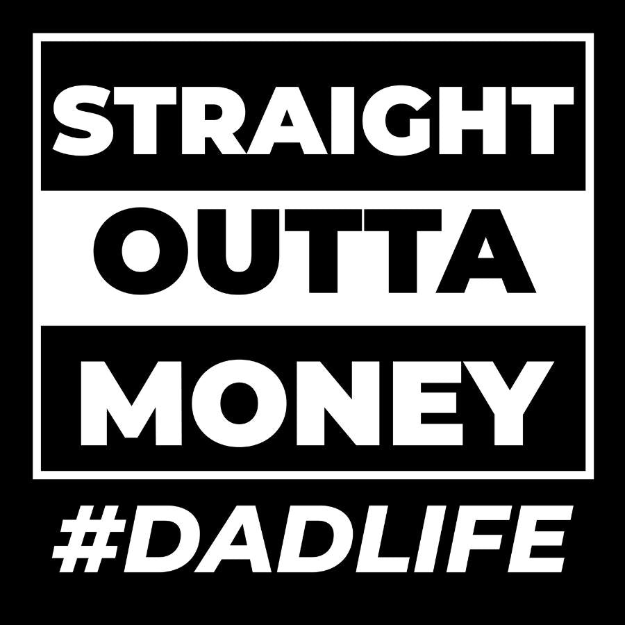 Straight Out of Money #DadLife T-Shirt Design