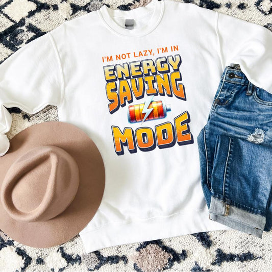Sweatshirt- I'm not lazy i'm in energy saving mode - Flat lay in white