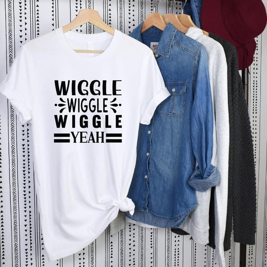 T-shirt_-_Wiggle_wiggle_wiggle_yeah-_Black_text_-_Hanging_in_white