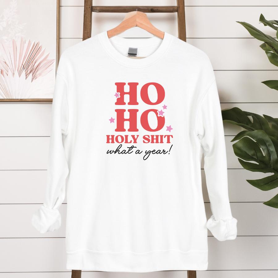 Ho Ho Holy Shit What a Year Sweatshirt Hanging in White 