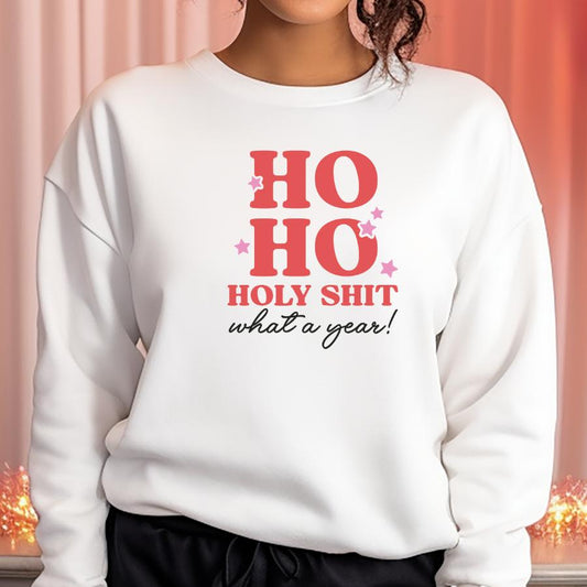 Ho Ho Holy Shit What a Year Sweatshirt Model in White