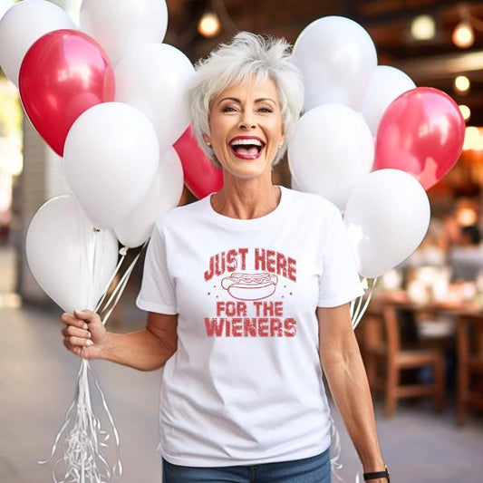 Just Here or the Wieners Fourth of July T-Shirt 