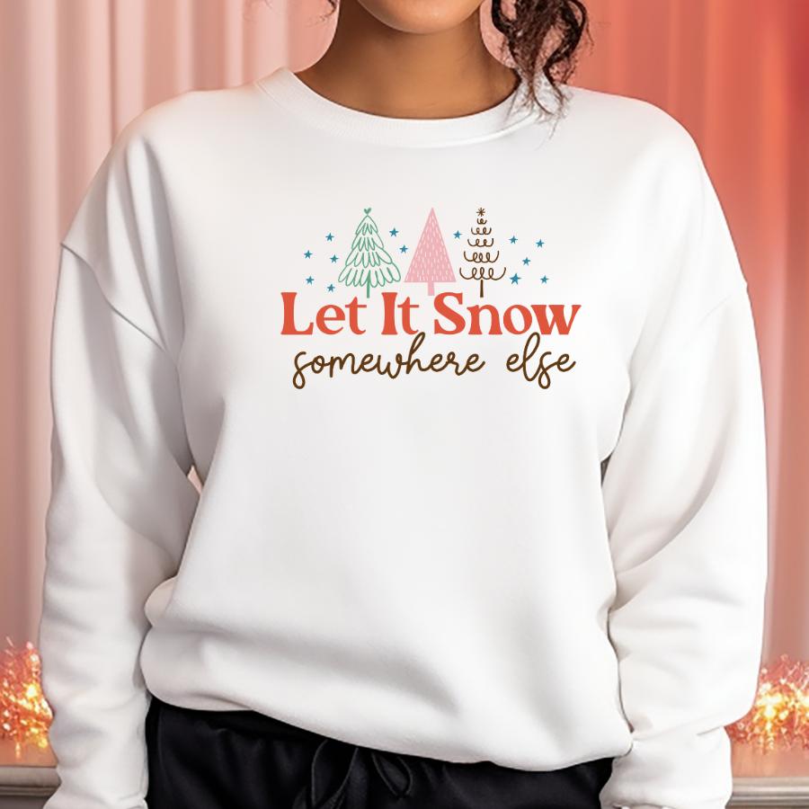 Let it Snow Somewhere Else Sweatshirt Model in White 
