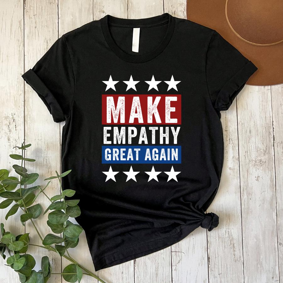 Make Empathy Great Again T-shirt Flat Lay in Black 