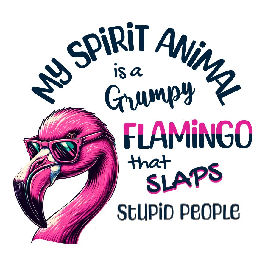 My Spirit Animal is a Grumpy Flamingo Design 