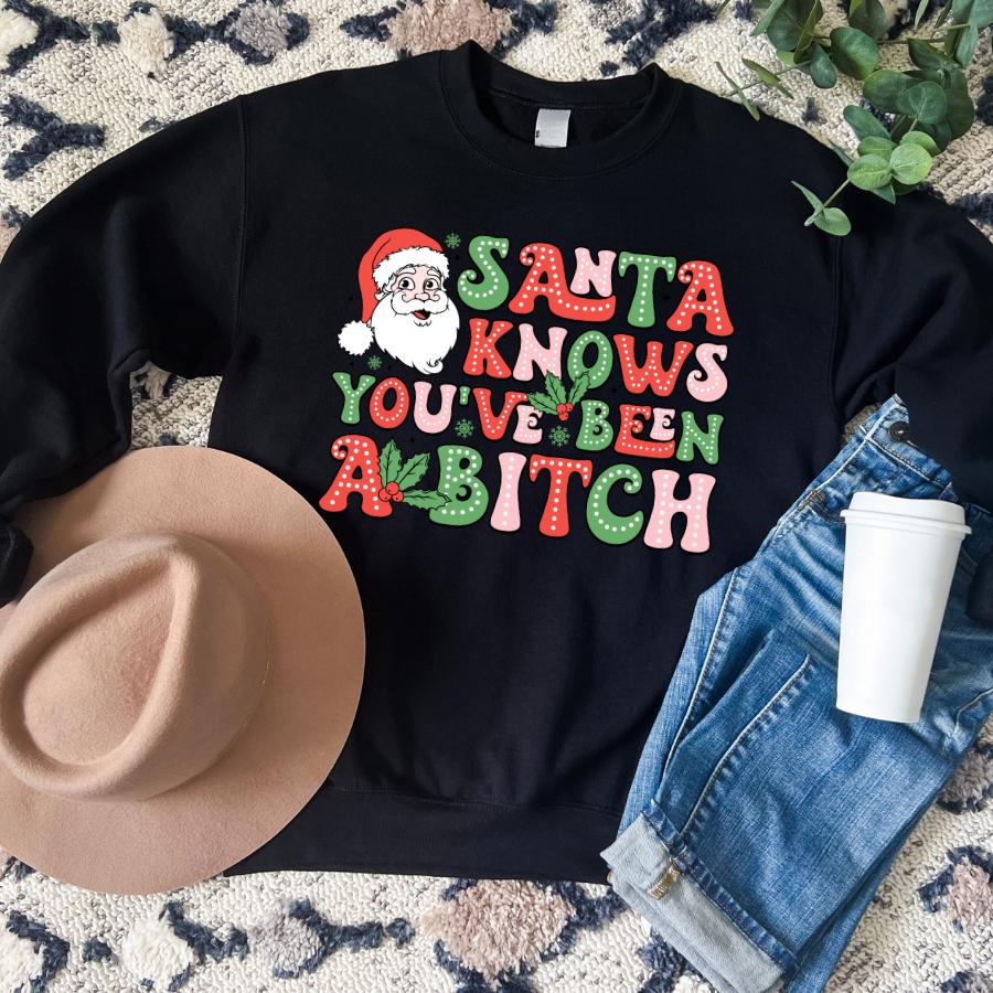 Santa Knows You've Been a Bitch Sweatshirt Flat Lay in Black 