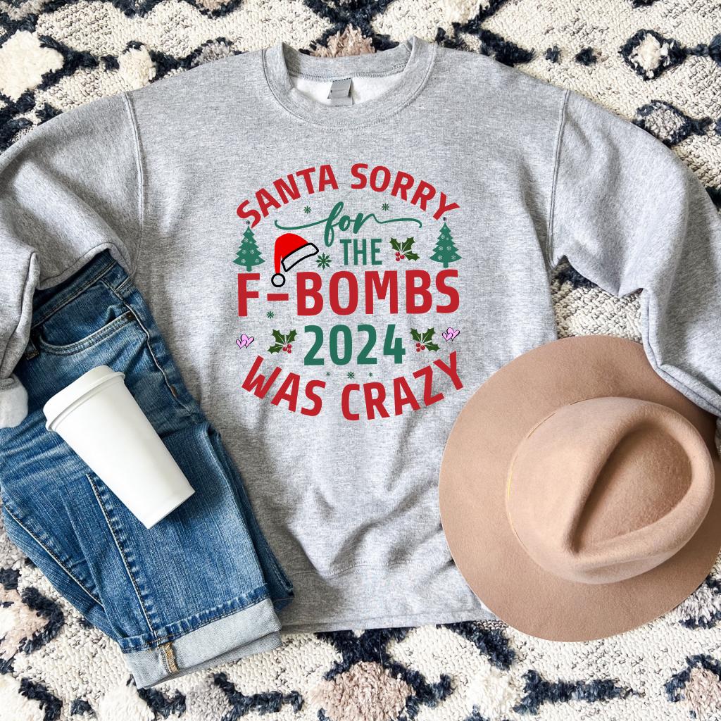 Santa Sorry for the F-bombs 2024 Was Crazy Sweatshirt Flat Lay in Sport Grey