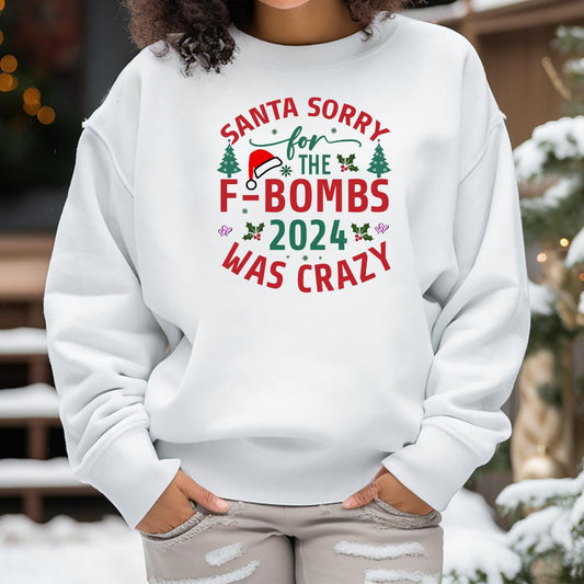 Santa Sorry for the F-bombs 2024 Was Crazy Sweatshirt Model in White 