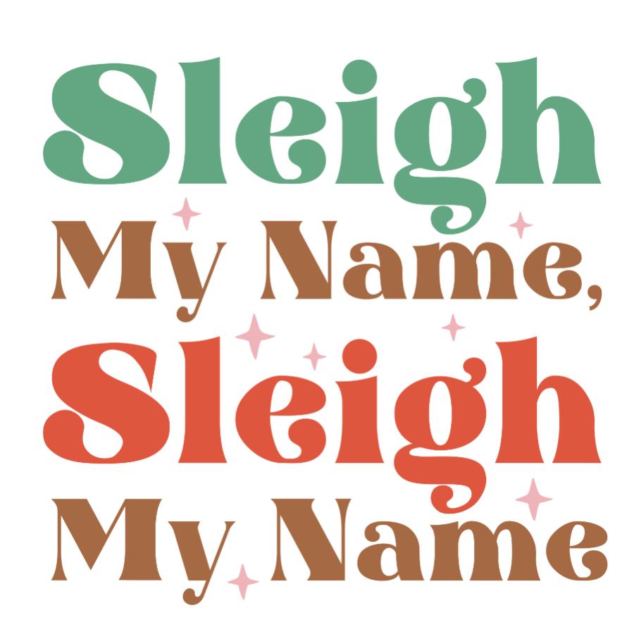 Sleigh My Name Design