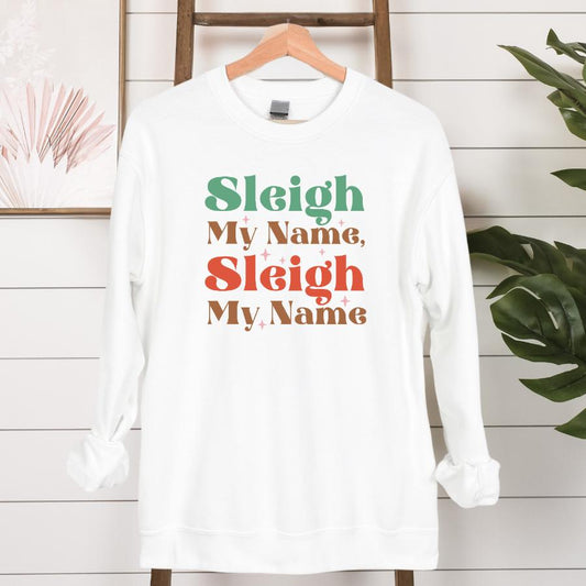 Sleigh My Name Sweatshirt Hanging in White 