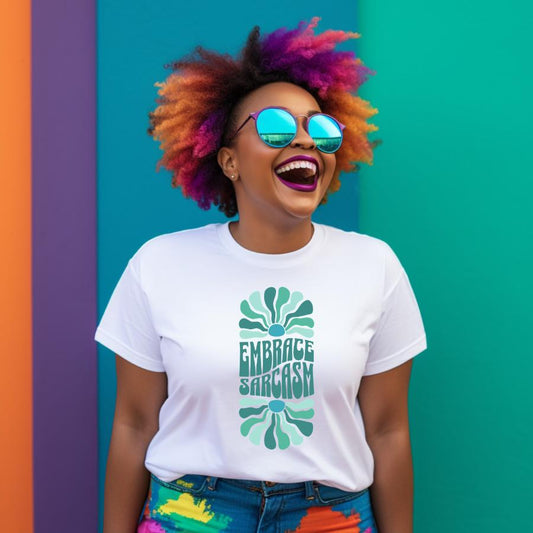Embrace Sarcasm T-Shirt