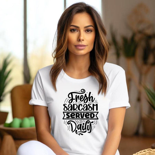 Fresh Sarcasm Served Daily T-Shirt