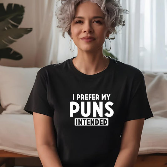 I Prefer My Puns Intended T-Shirt