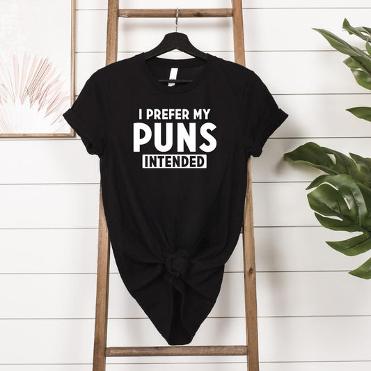 T-shirt - I prefer my puns intended - Hanging in black 