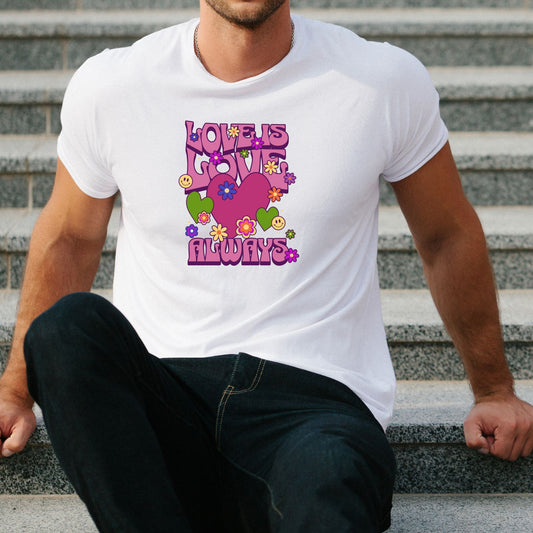 Love is Love Always T-Shirt