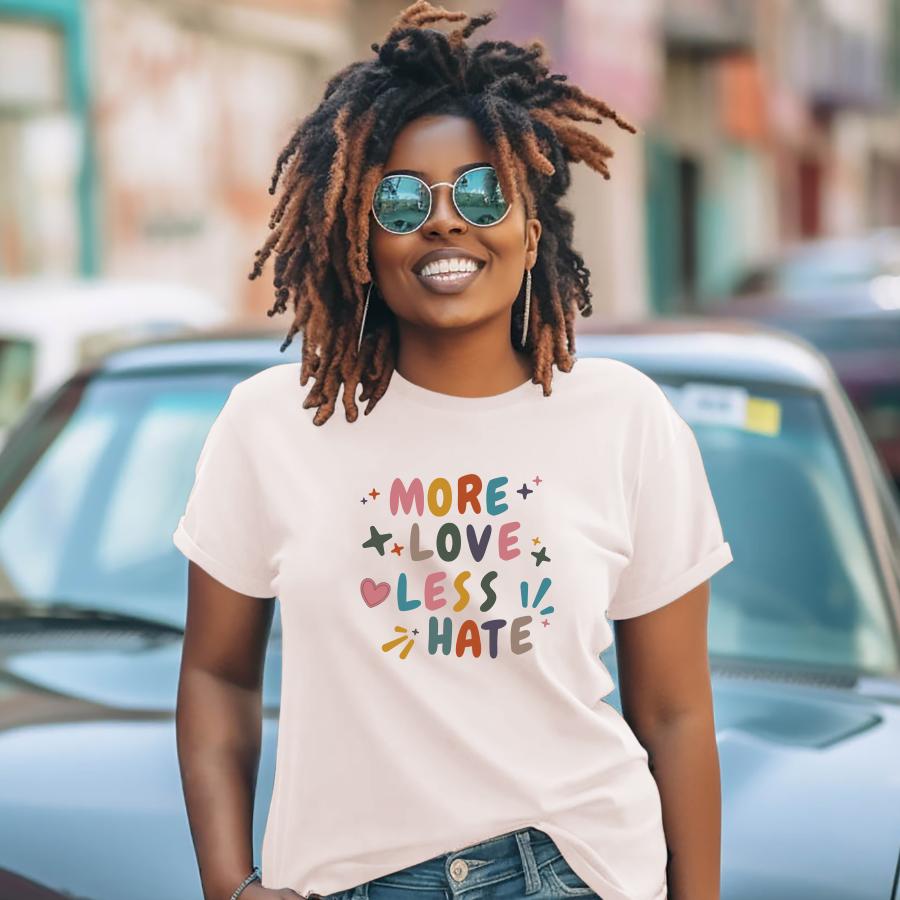 More Love Less Hate T-Shirt