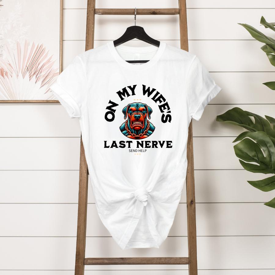 T-shirt - On My Wife's Last Nerve- black text - hanging in white 