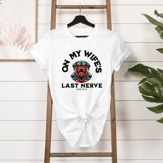 T-shirt - On My Wife's Last Nerve- black text - hanging in white 