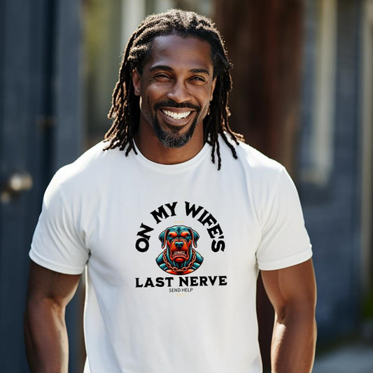On My Wife's Last Nerve T-Shirt