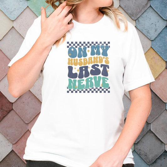 On My Husband's Last Nerve T-Shirt Model in White 