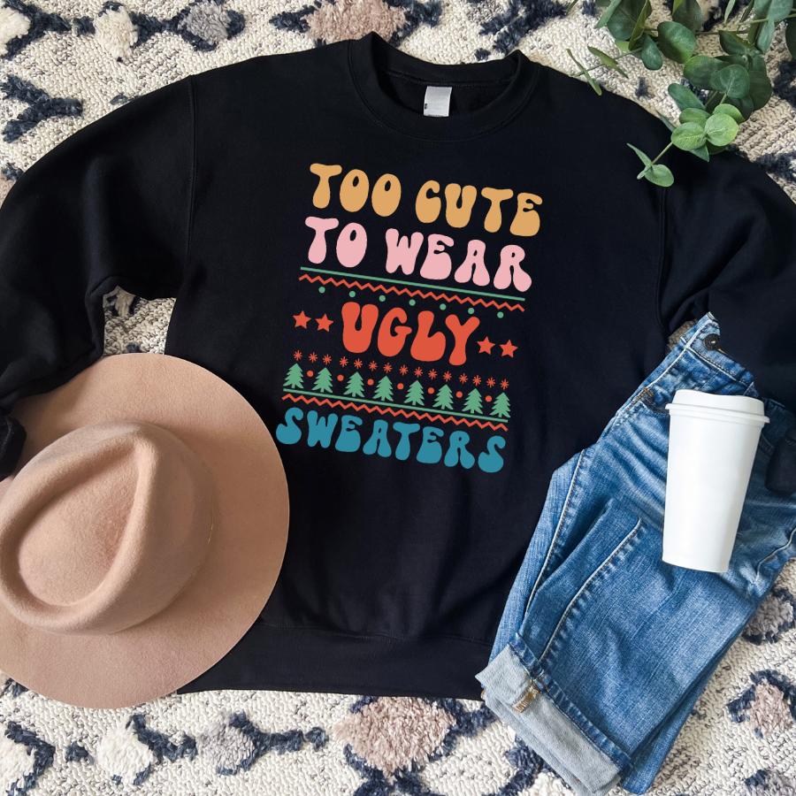 Too Cute to Wear Ugly Sweaters Sweatshirt Flat Lay in Black